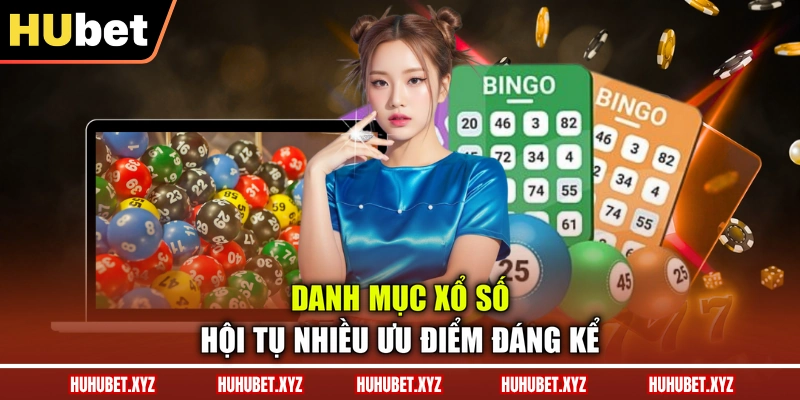 Xổ Số S666 2 Danh mục xổ số hội tụ nhiều ưu điểm đáng kể