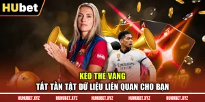 Kèo Thẻ Vàng – Tất Tần Tật Dữ Liệu Liên Quan Cho Bạn