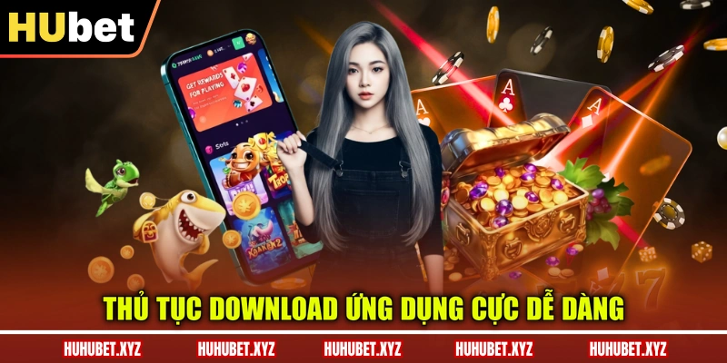 Tải App HUBET 2 Thủ tục download ứng dụng cực dễ dàng
